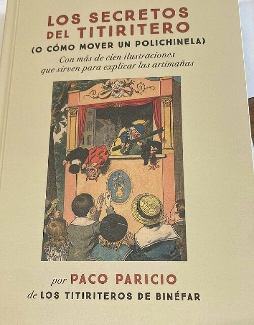 ‘Los Secretos del Titiritero (o cómo mover un polichinela)’, libro de Paco Paricio