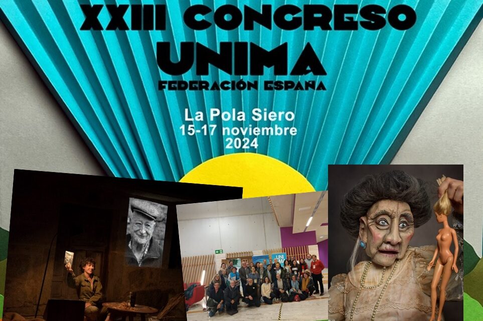 I – XXIII CONGRESO DE UNIMA FEDERACIÓN ESPAÑA. ‘Una rueda que da vueltas’ y ‘Gloria Bendita’. Crónica de Inmaculada Palomar Barroso