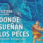 ‘Donde sueñan los peces’, nuevo estreno de Títeres Etcétera